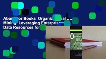 About For Books  Organizational Data Mining: Leveraging Enterprise Data Resources for Optimal