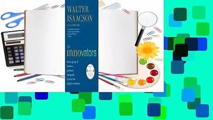 About For Books  The Innovators: How a Group of Hackers, Geniuses, and Geeks Created the Digital
