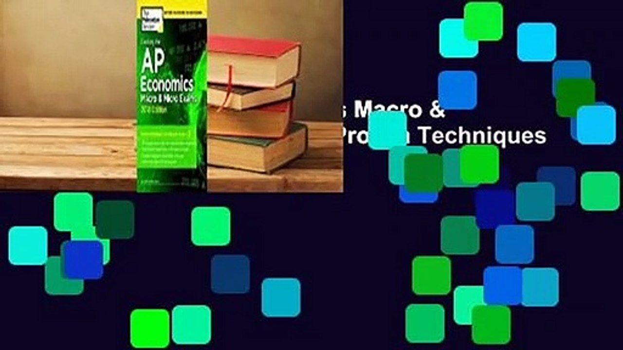 Cracking the AP Economics Macro & Micro Exams, 2018 Edition: Proven Techniques to Help You Score