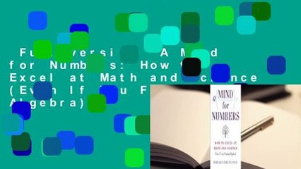 Full version  A Mind for Numbers: How to Excel at Math and Science (Even If You Flunked Algebra)
