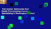 Full version  Nationwide Real Estate Pre-Licensing Course: Specializing in Washington: 60-Hour