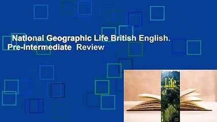National Geographic Life British English. Pre-Intermediate  Review