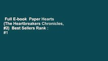 Full E-book  Paper Hearts (The Heartbreakers Chronicles, #2)  Best Sellers Rank : #1