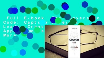 Full E-book  The Conversion Code: Capture Internet Leads, Create Quality Appointments, Close More