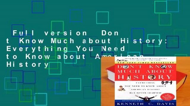 Full version Don t Know Much about History: Everything You Need to Know about American History