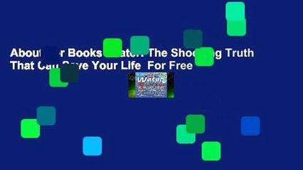 About For Books  Water: The Shocking Truth That Can Save Your Life  For Free