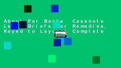 About For Books  Casenote Legal Briefs for Remedies, Keyed to Laycock Complete