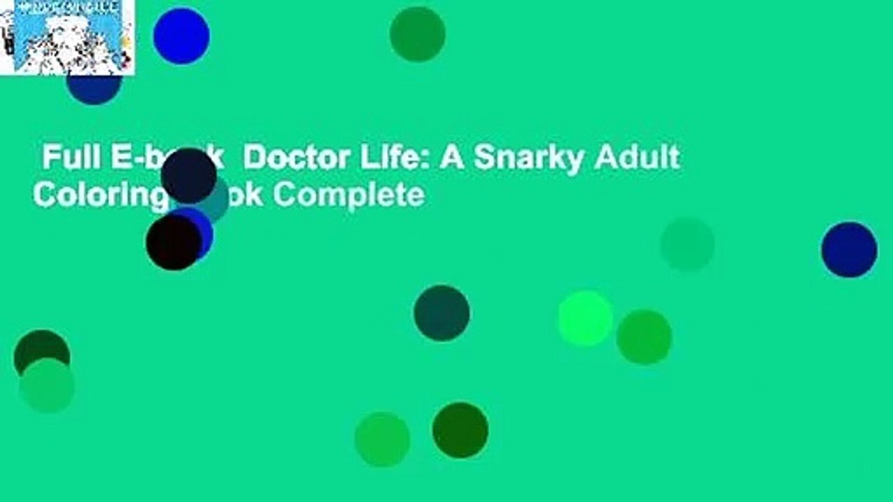 Full E-book  Doctor Life: A Snarky Adult Coloring Book Complete