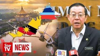 Sarawak is difficult to please, says Guan Eng