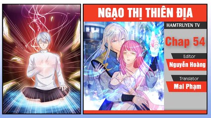 Ngạo Thị Thiên Địa Chap 54