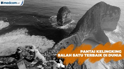 Pantai Kelingking, Salah Satu Pantai Terbaik di Dunia