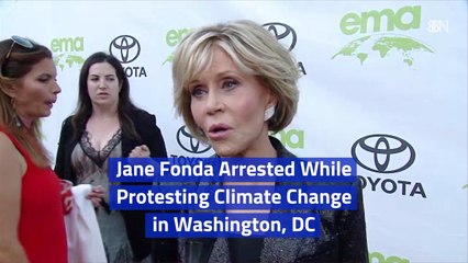 Jane Fonda Is A Climate Change Protestor
