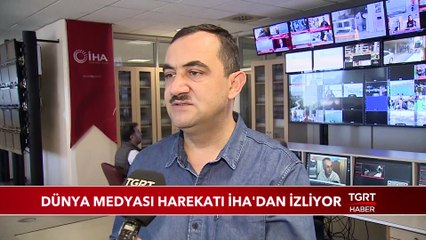 Dünya Medyası Harekatı İHA'dan İzliyor