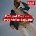 Fast and Curious avec Aloïse Sauvage : 