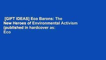 [GIFT IDEAS] Eco Barons: The New Heroes of Environmental Activism (published in hardcover as: Eco