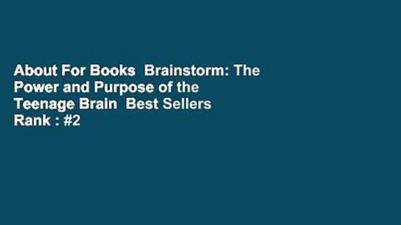 About For Books  Brainstorm: The Power and Purpose of the Teenage Brain  Best Sellers Rank : #2