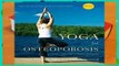 [Read] Yoga for Osteoporosis: The Complete Guide  For Free