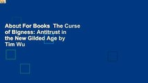 About For Books  The Curse of Bigness: Antitrust in the New Gilded Age by Tim Wu