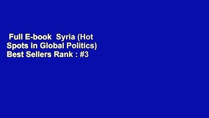 Full E-book  Syria (Hot Spots in Global Politics)  Best Sellers Rank : #3