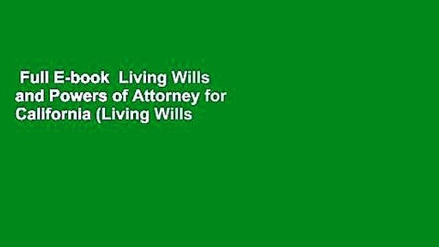 Full E-book Living Wills and Powers of Attorney for California (Living Wills Powers of