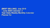 [BEST SELLING]  July 2019 - June 2020 Calendar: 2 Year Daily Weekly Monthly Calendar Planner for