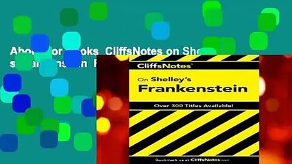 About For Books  CliffsNotes on Shelley s Frankenstein  For Kindle