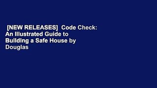 [NEW RELEASES]  Code Check: An Illustrated Guide to Building a Safe House by Douglas Hansen
