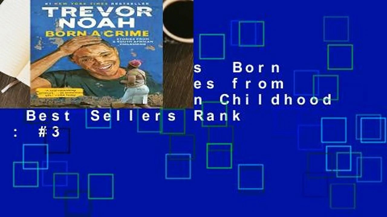 About For Books  Born a Crime: Stories from a South African Childhood  Best Sellers Rank : #3