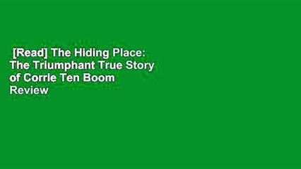 [Read] The Hiding Place: The Triumphant True Story of Corrie Ten Boom  Review