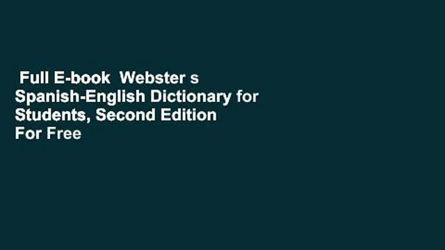 Full E-book Webster s Spanish-English Dictionary for Students, Second Edition For Free