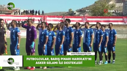 Futbolcular, Barış Pınarı Harekatı'nı asker selamı ile destekledi