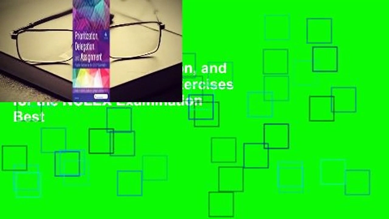 Prioritization, Delegation, and Assignment: Practice Exercises for the NCLEX Examination  Best