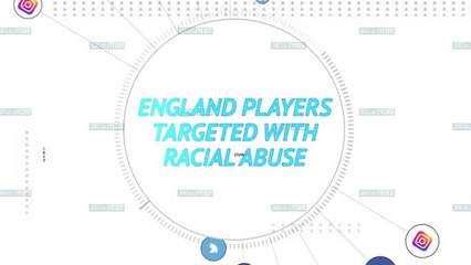 Socialeyesed - England players suffer racist abuse
