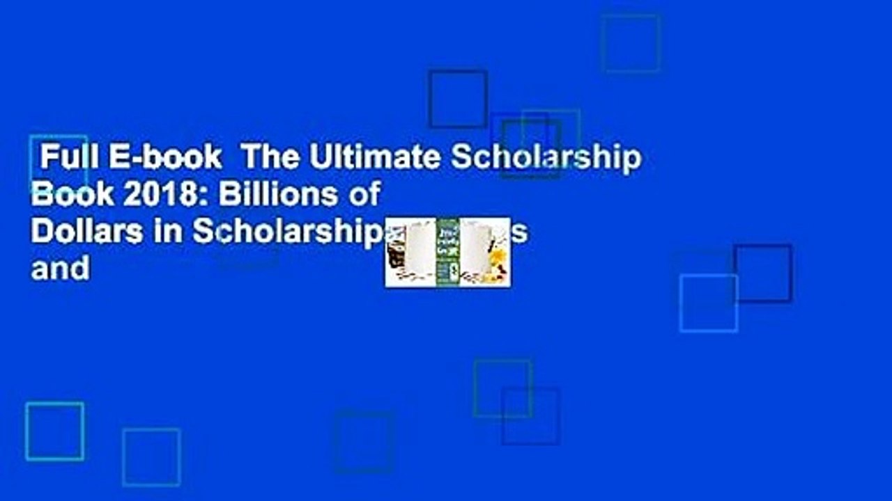 Full E-book  The Ultimate Scholarship Book 2018: Billions of Dollars in Scholarships, Grants and