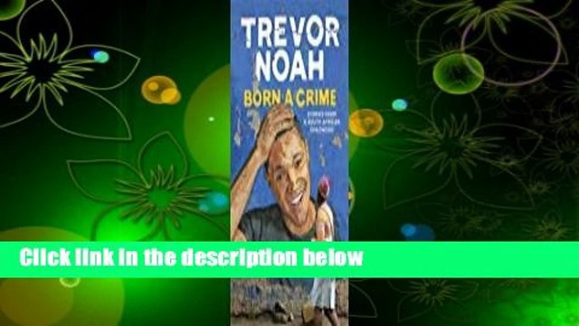 Born a Crime: Stories from a South African Childhood For Kindle