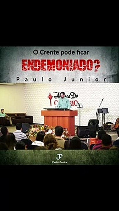 O crente pode ficar endemoniado o processo Paulo Júnior pastor