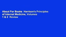 About For Books  Harrison's Principles of Internal Medicine, Volumes 1 & 2  Review