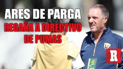 Ares de Parga reñaga a directivo de Pumas en plena cancha
