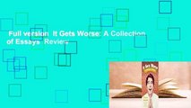 Full version  It Gets Worse: A Collection of Essays  Review