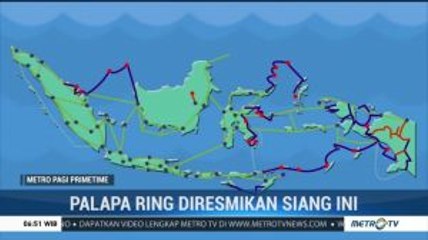 Pemerintah Akan Resmikan Palapa Ring Hari Ini