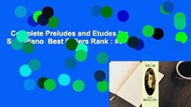 Complete Preludes and Etudes for Solo Piano  Best Sellers Rank : #3