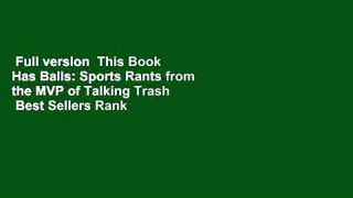Full version  This Book Has Balls: Sports Rants from the MVP of Talking Trash  Best Sellers Rank