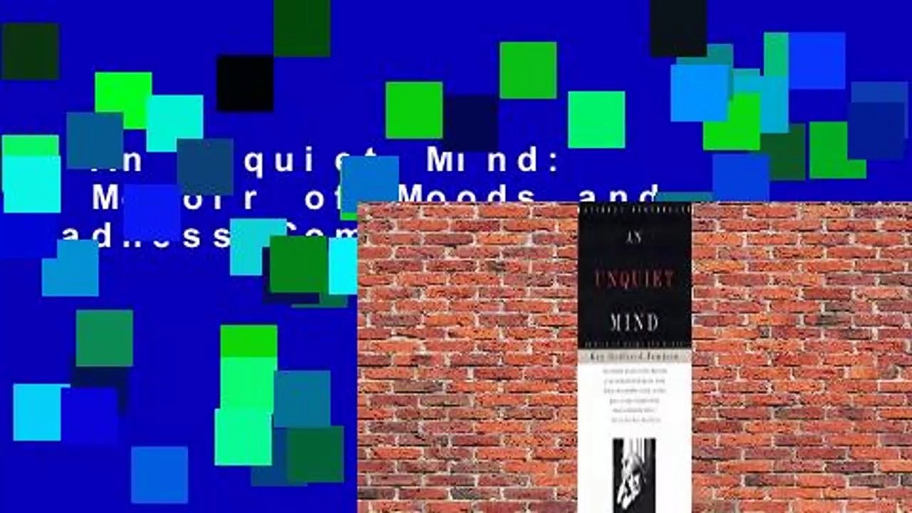 An Unquiet Mind: A Memoir of Moods and Madness Complete