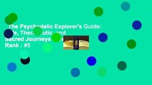 The Psychedelic Explorer's Guide: Safe, Therapeutic, and Sacred Journeys  Best Sellers Rank : #5