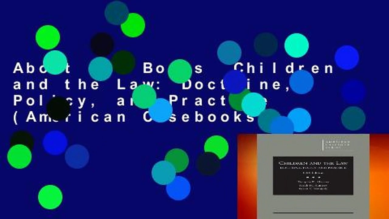 About For Books  Children and the Law: Doctrine, Policy, and Practice (American Casebooks)