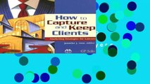 Full version  How to Capture and Keep Clients: Marketing Strategies for Lawyers  For Online