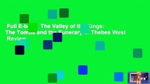 Full E-book  The Valley of the Kings: The Tombs and the Funerary of Thebes West  Review