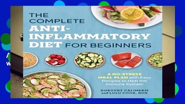 Full version The Complete Anti-Inflammatory Diet for Beginners: A No-Stress Meal Plan with Easy