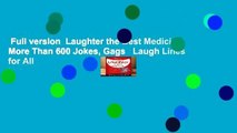 Full version  Laughter the Best Medicine: More Than 600 Jokes, Gags   Laugh Lines for All