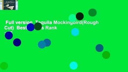 Full version  Tequila Mockingbird(Rough Cut)  Best Sellers Rank : #5